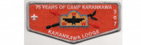 Camp Karankawa 75th Anniversary Lodge Flap #2 (PO 88353) South Texas Council #577