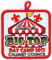 X168406A BIG TOP DAY CAMP 2013 Calumet Council #152